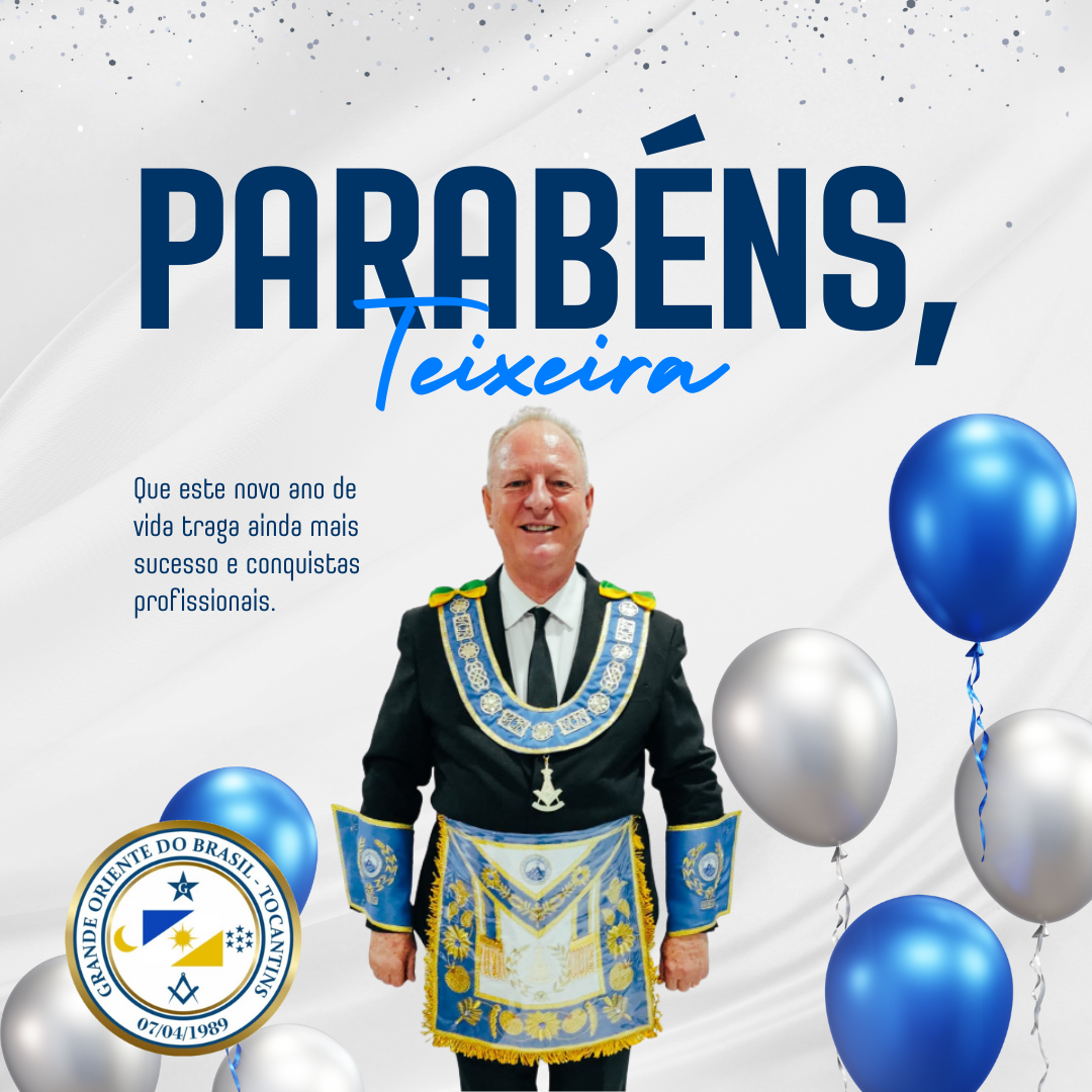 Grão-Mestre Teixeira, uma Vida de Liderança, Sabedoria e Humanidade, Feliz Aniversario